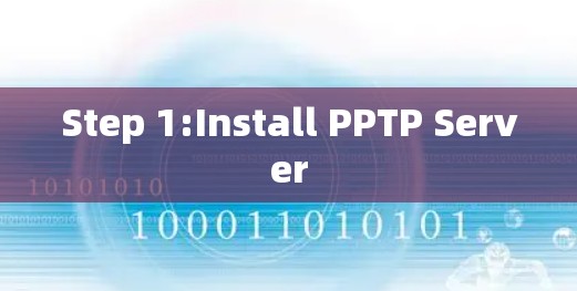 Step 1:Install PPTP Server